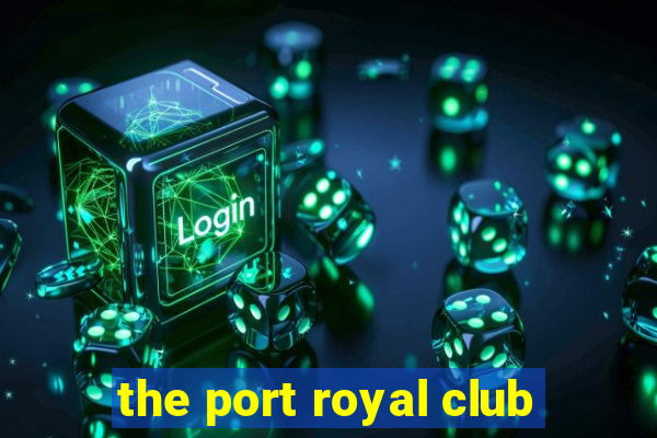 the port royal club