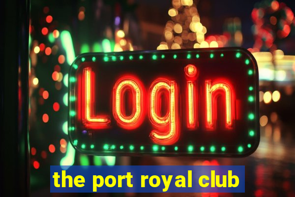 the port royal club