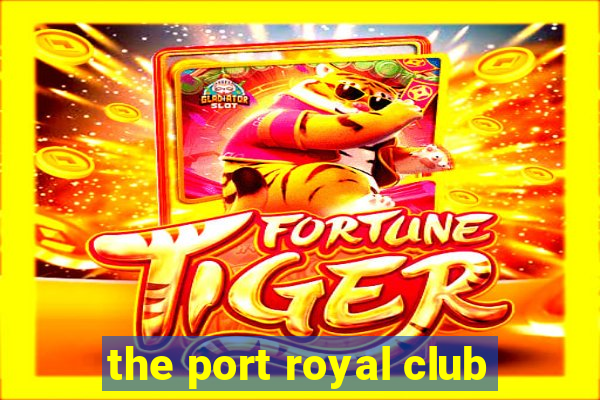 the port royal club