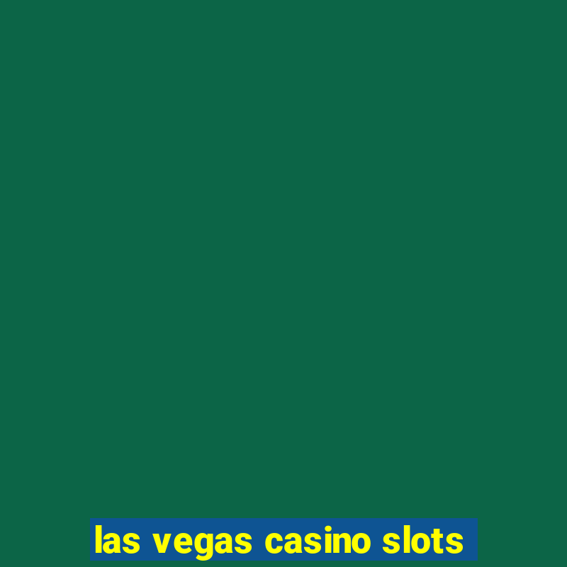 las vegas casino slots