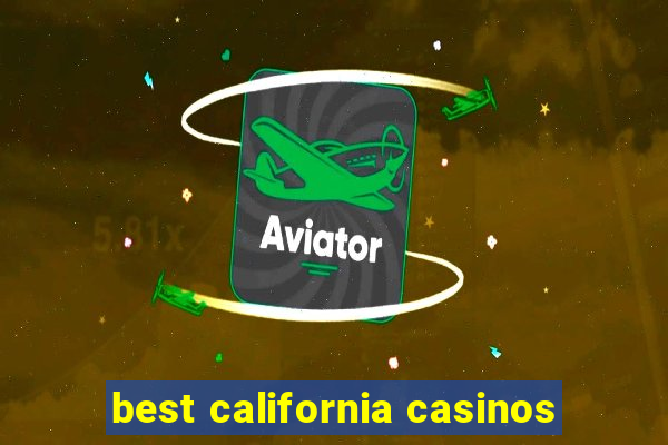 best california casinos