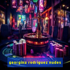 georgina rodriguez nudes