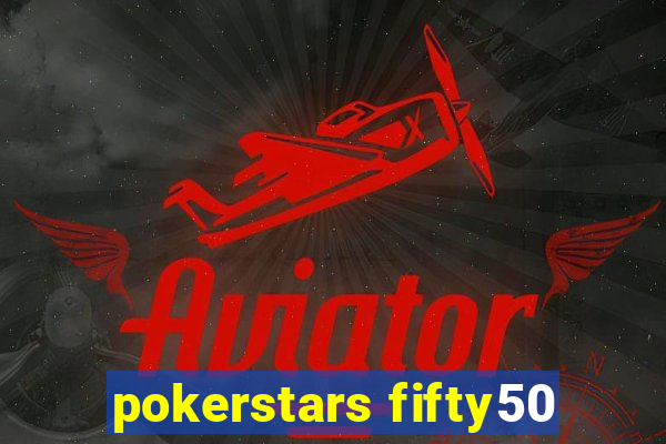 pokerstars fifty50