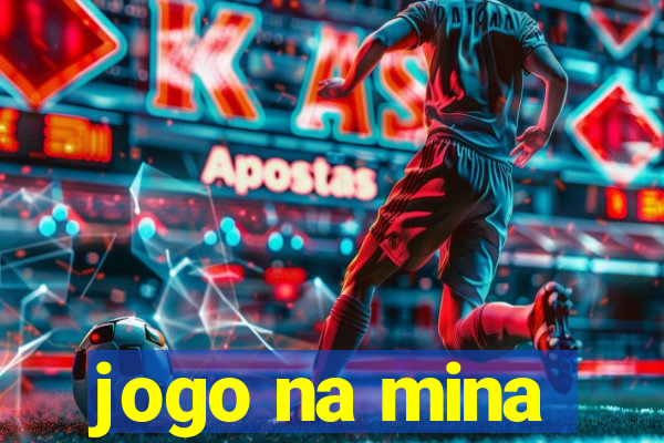 jogo na mina