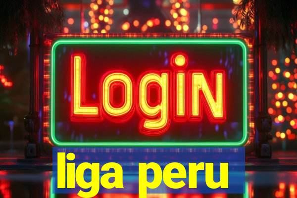 liga peru