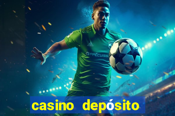 casino depósito mínimo 1 euro