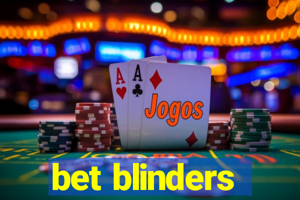 bet blinders