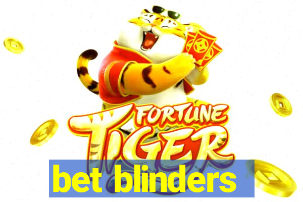 bet blinders