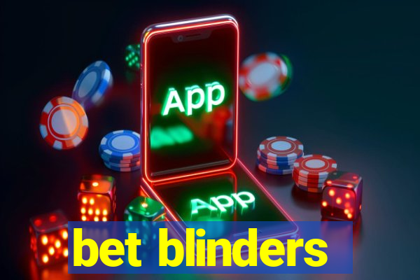 bet blinders