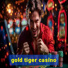 gold tiger casino