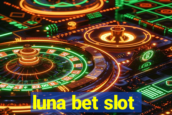 luna bet slot