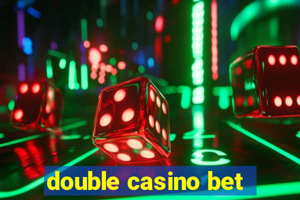 double casino bet