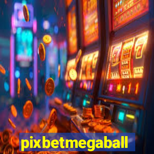 pixbetmegaball