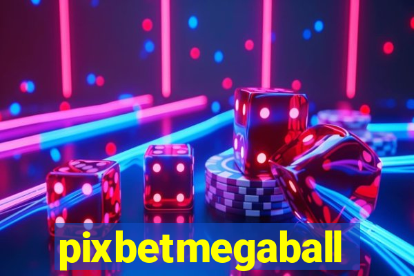 pixbetmegaball