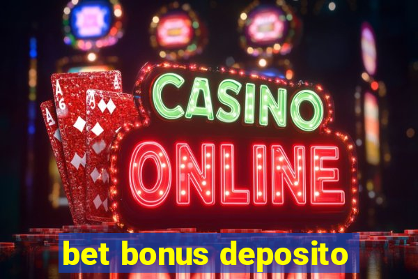 bet bonus deposito