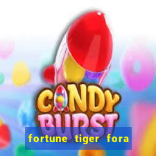 fortune tiger fora do ar