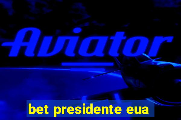 bet presidente eua