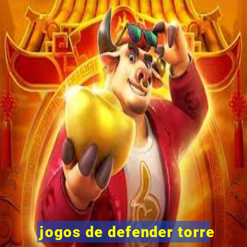 jogos de defender torre