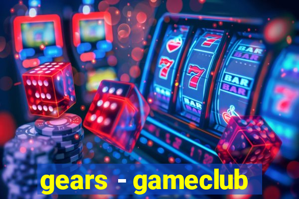 gears - gameclub