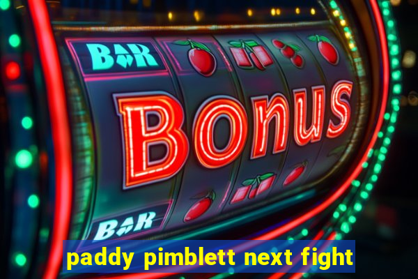 paddy pimblett next fight