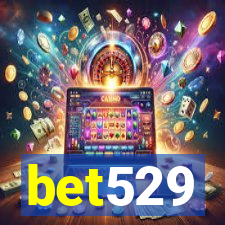 bet529