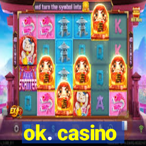 ok. casino