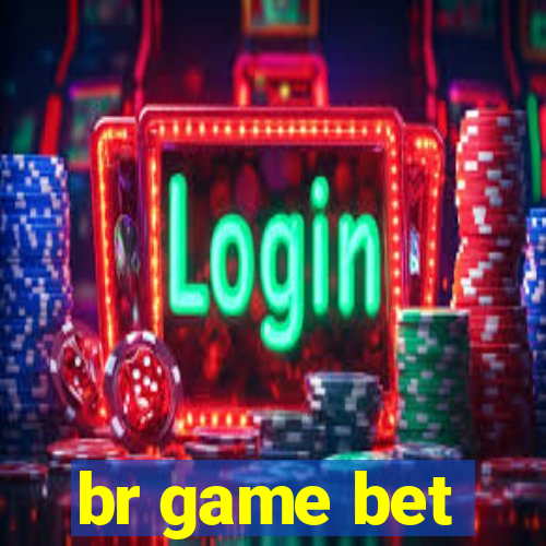 br game bet