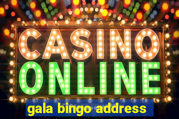 gala bingo address