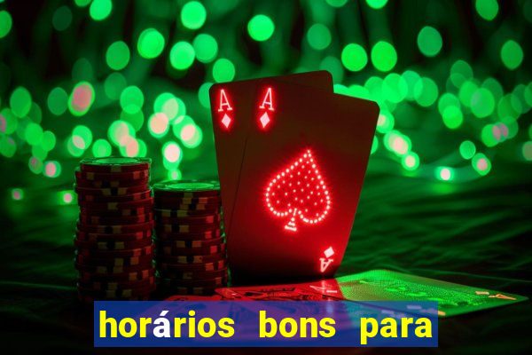 horários bons para jogar na onabet