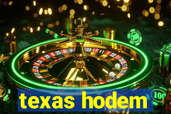 texas hodem