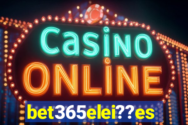 bet365elei??es