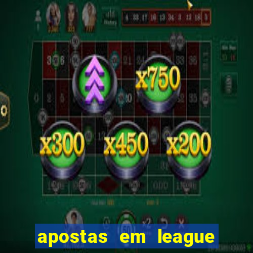 apostas em league of legends