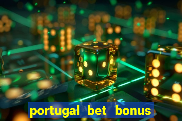 portugal bet bonus de cadastro