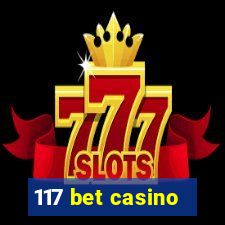 117 bet casino