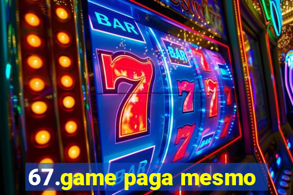 67.game paga mesmo