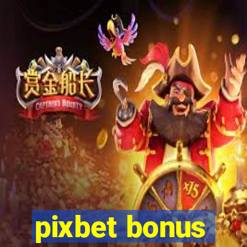 pixbet bonus