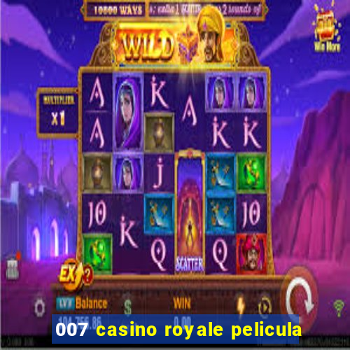 007 casino royale pelicula