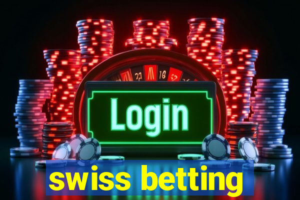 swiss betting