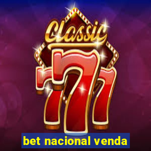 bet nacional venda