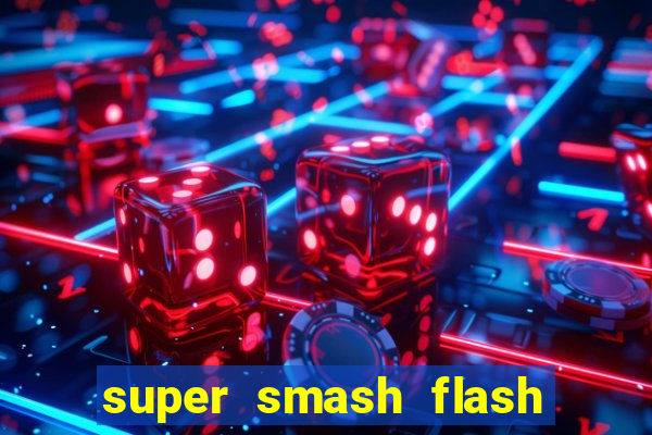 super smash flash 2 completo