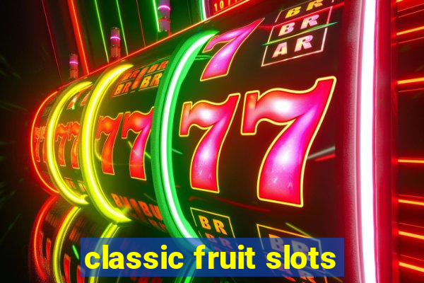 classic fruit slots