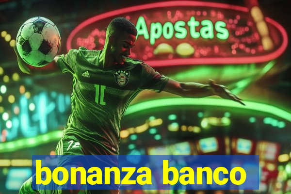 bonanza banco