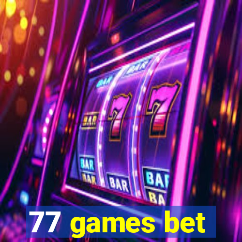 77 games bet