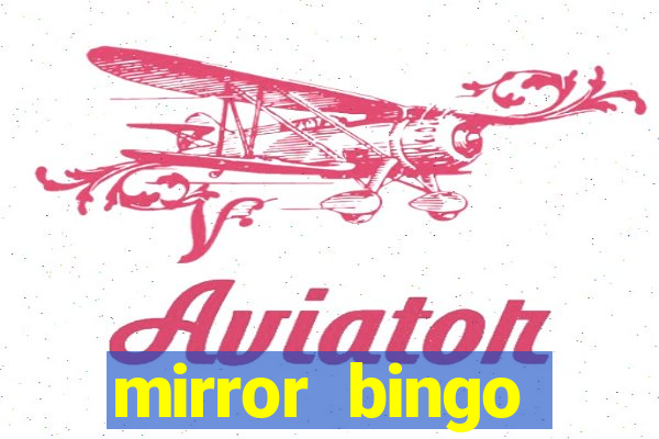 mirror bingo welcome bonus