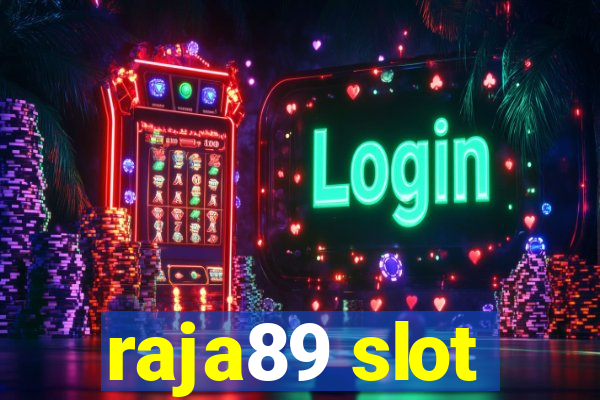 raja89 slot