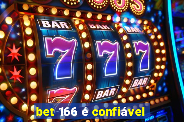 bet 166 é confiável