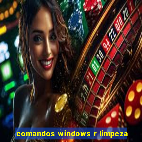 comandos windows r limpeza