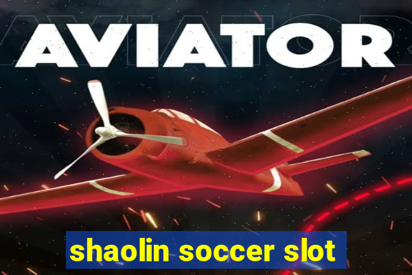 shaolin soccer slot