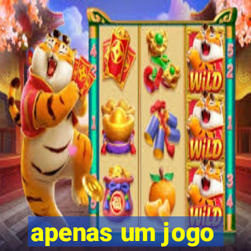 apenas um jogo