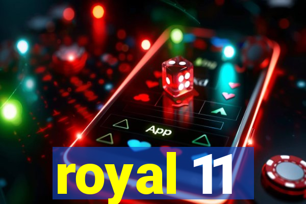 royal 11